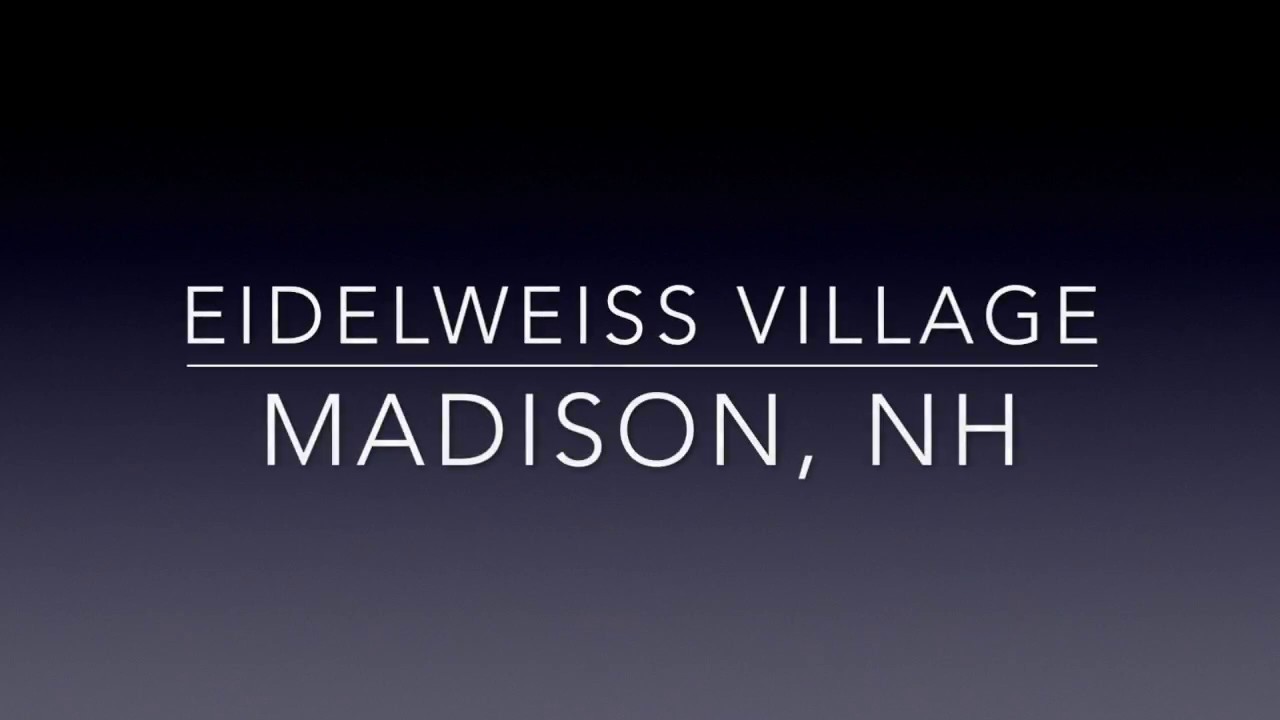Eidelweiss Village in Madison, NH