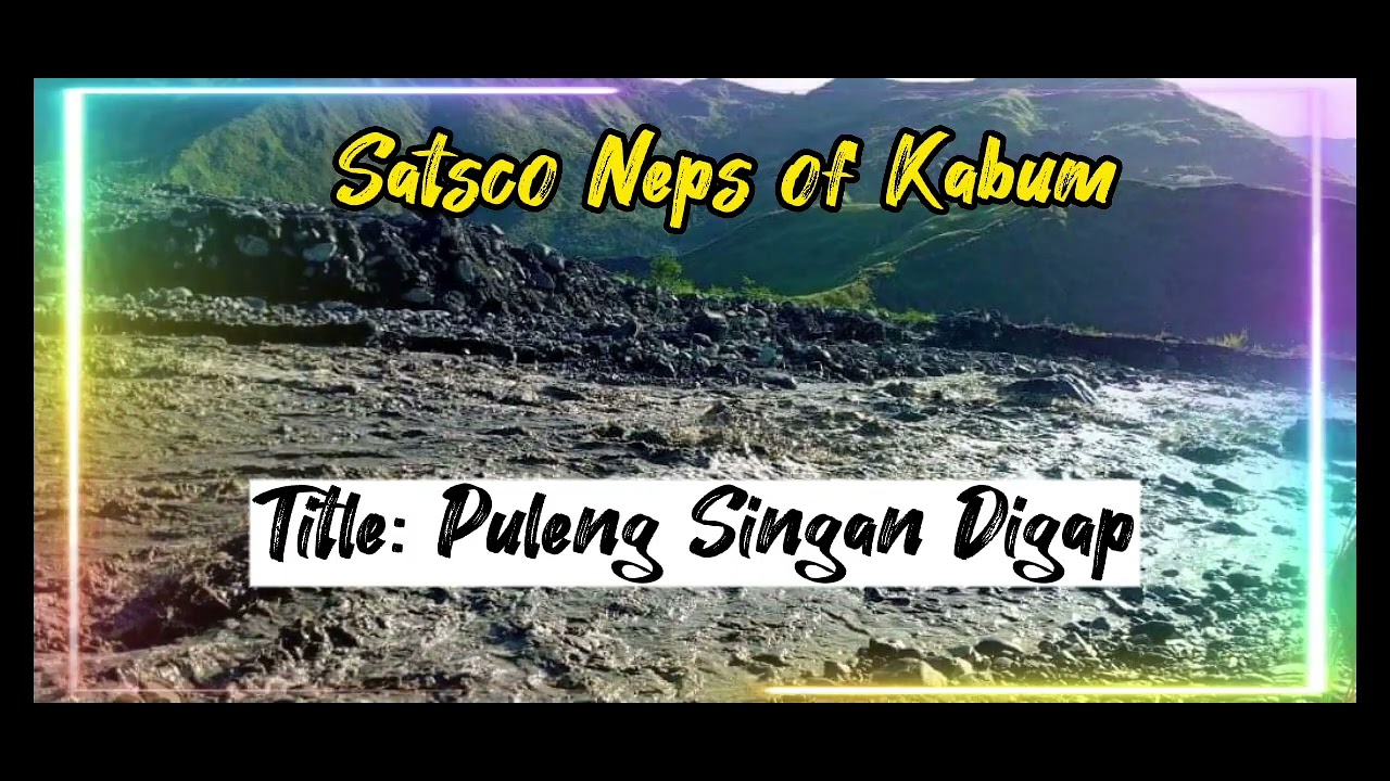 Satsco Neps of Kabum--Puleng Singan Digap
