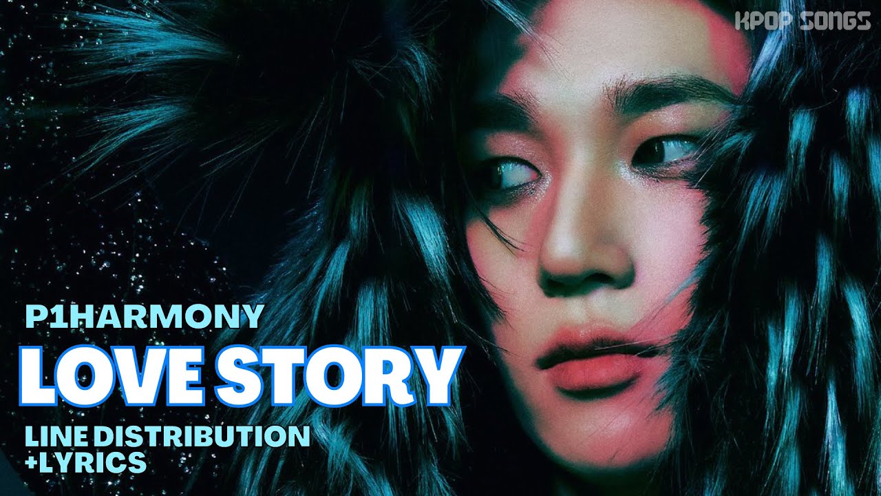 P1HARMONY - ‘LOVE STORY’ (Line Distribution+Lyrics Color Coded)