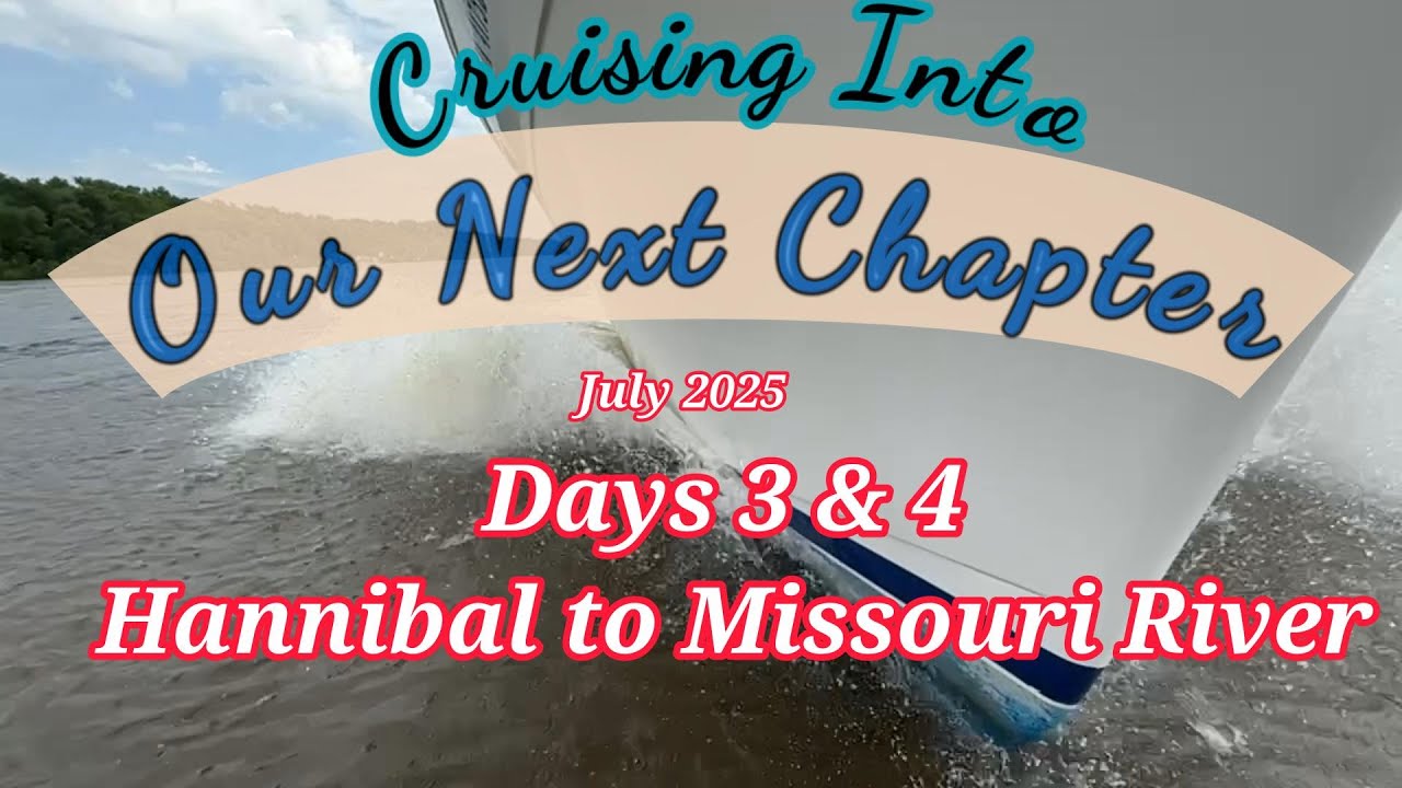 Mississippi River Adventure Days 3 & 4 | From Hannibal, MO to a Peaceful Missouri River Anchorage