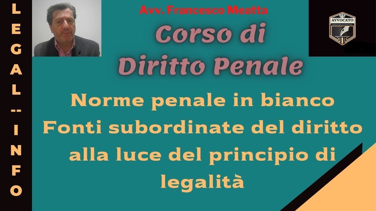NORME PENALE IN BIANCO E FONTI SUBORDINATE - DIRITTO PENALE - LEZIONE 9
