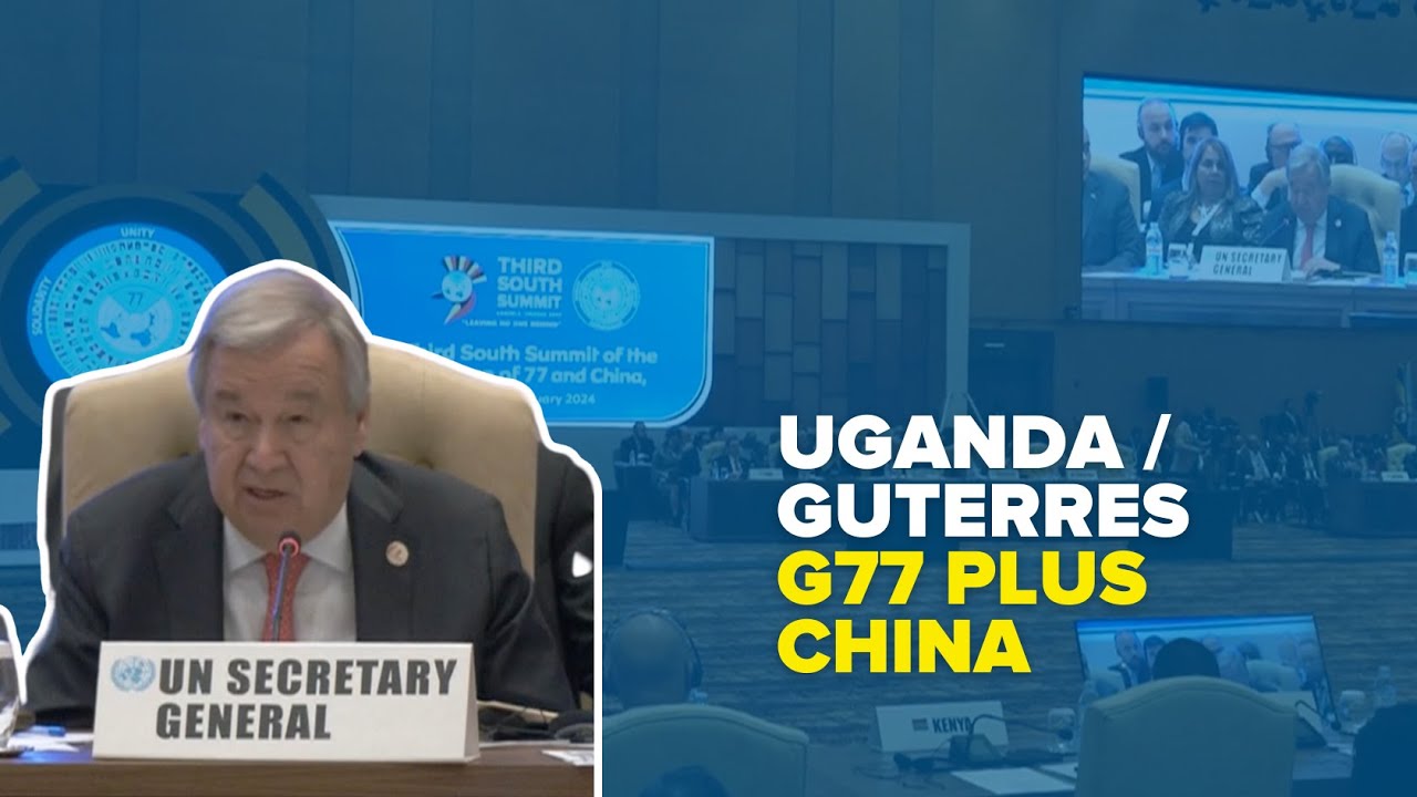 UGANDA : GUTERRES G77 PLUS CHINA