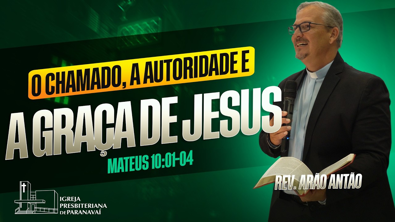 O chamado, a autoridade e a graça de Jesus | Mateus 10:01-04 | Rev. Arão Antão