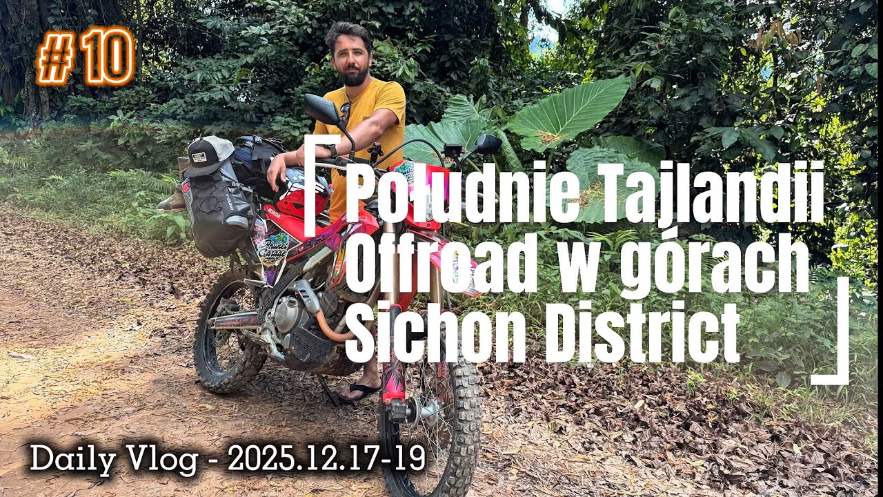 #10 Południe Tajlandii na motocyklu CRF300L we dwoje - zaskakująco ciekawy dzień w górach - Si Chon 