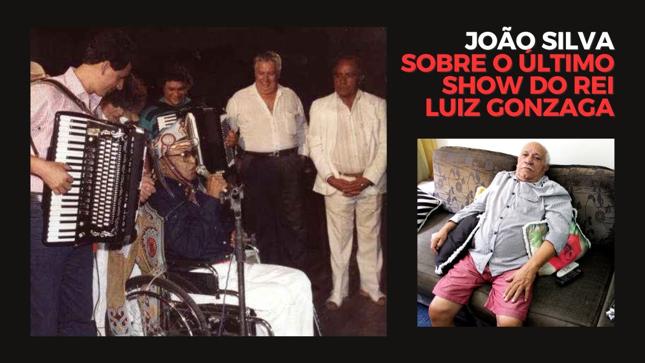 João Silva sobre o último show de Luiz Gonzaga