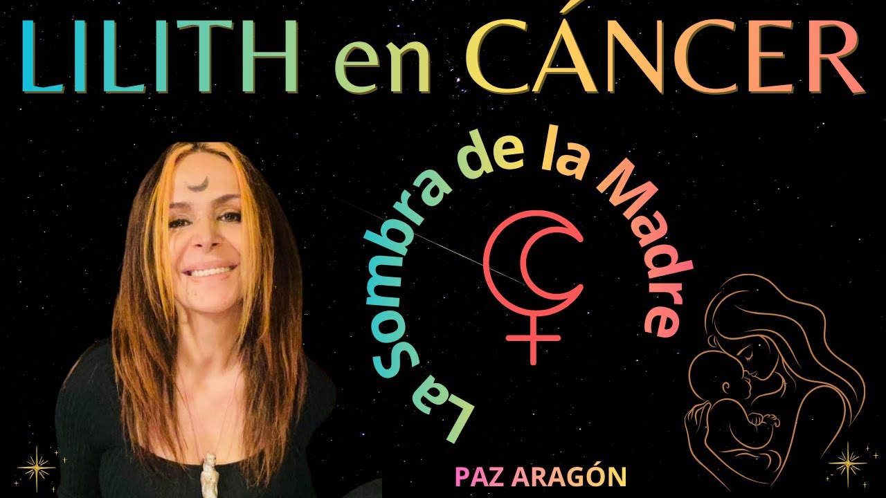 LILITH en Cáncer la Sombra de la Madre