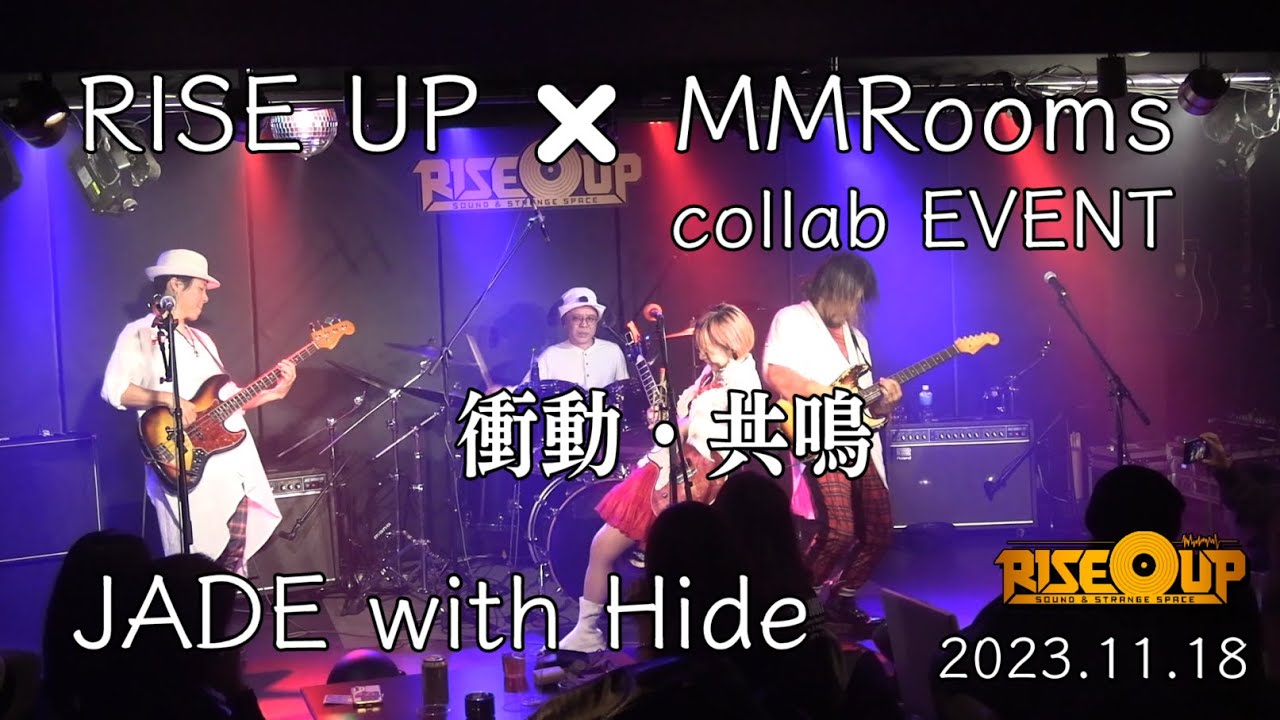 2023.11.18　JADE with hide　in　RISE UP