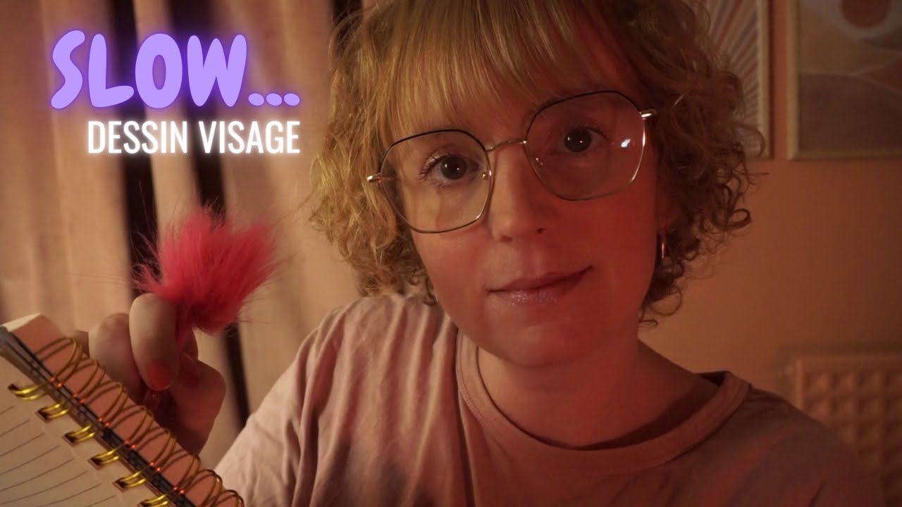 ASMR | SLOW - Je dessine ton visage