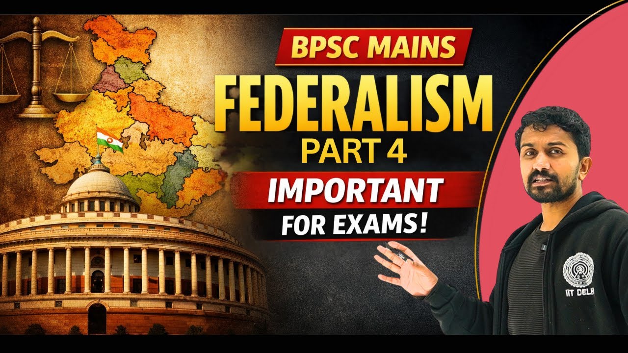 Federalism in India (Part 4) | BPSC Polity