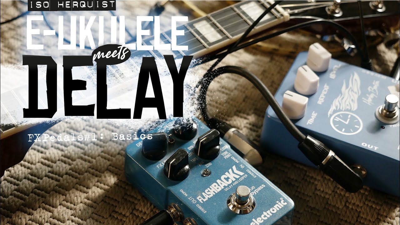Fußeffekte mit der E-Uke #1: Basics & Delay – Iso Herquist