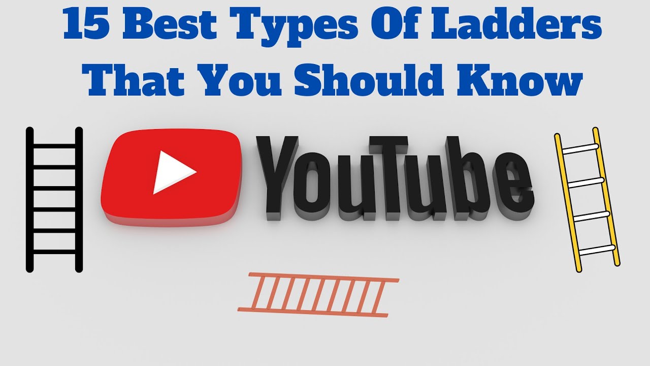 15 Best Types of Ladders That You Should Know
