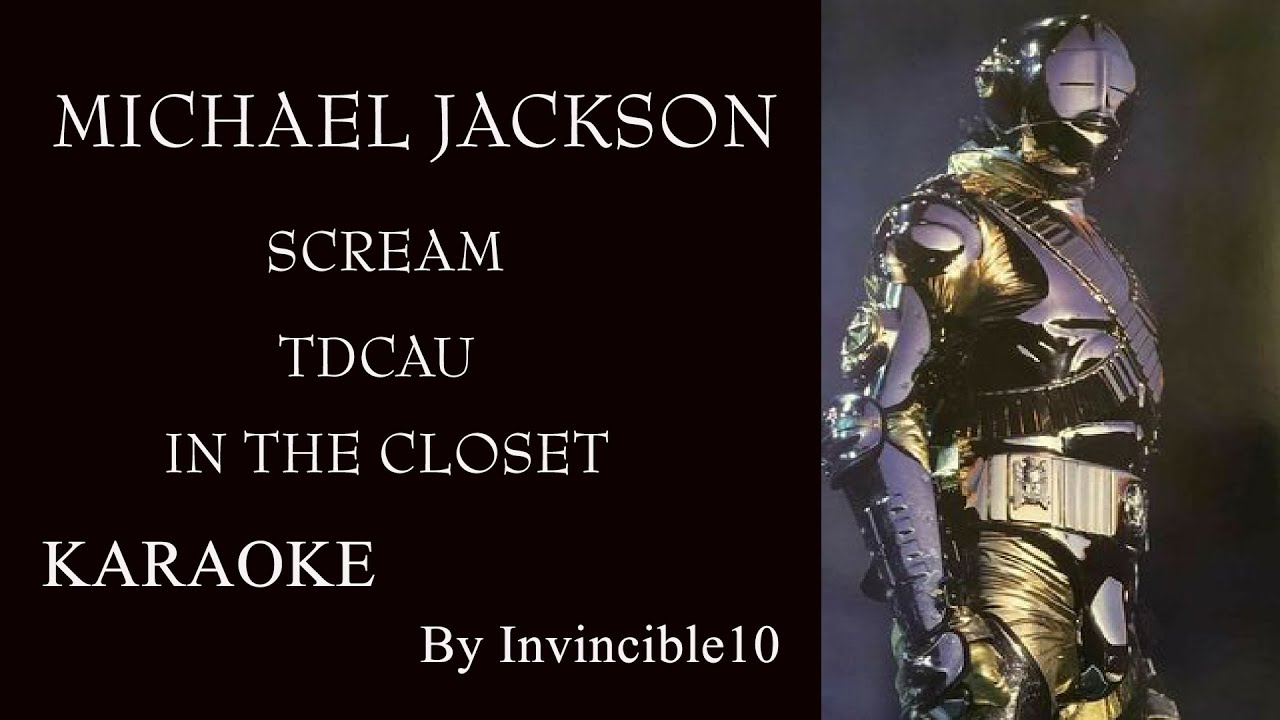 Scream /TDCAU /In The Closet (Karaoke) History Tour