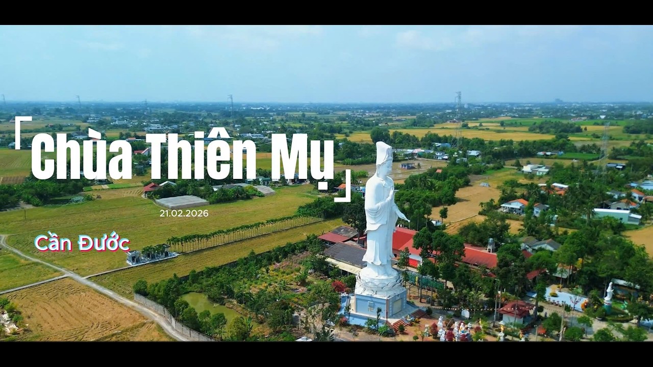 Chùa Thiên Mụ - Cần Đước - Tượng Quan Thế Âm Cao Nhất Long An