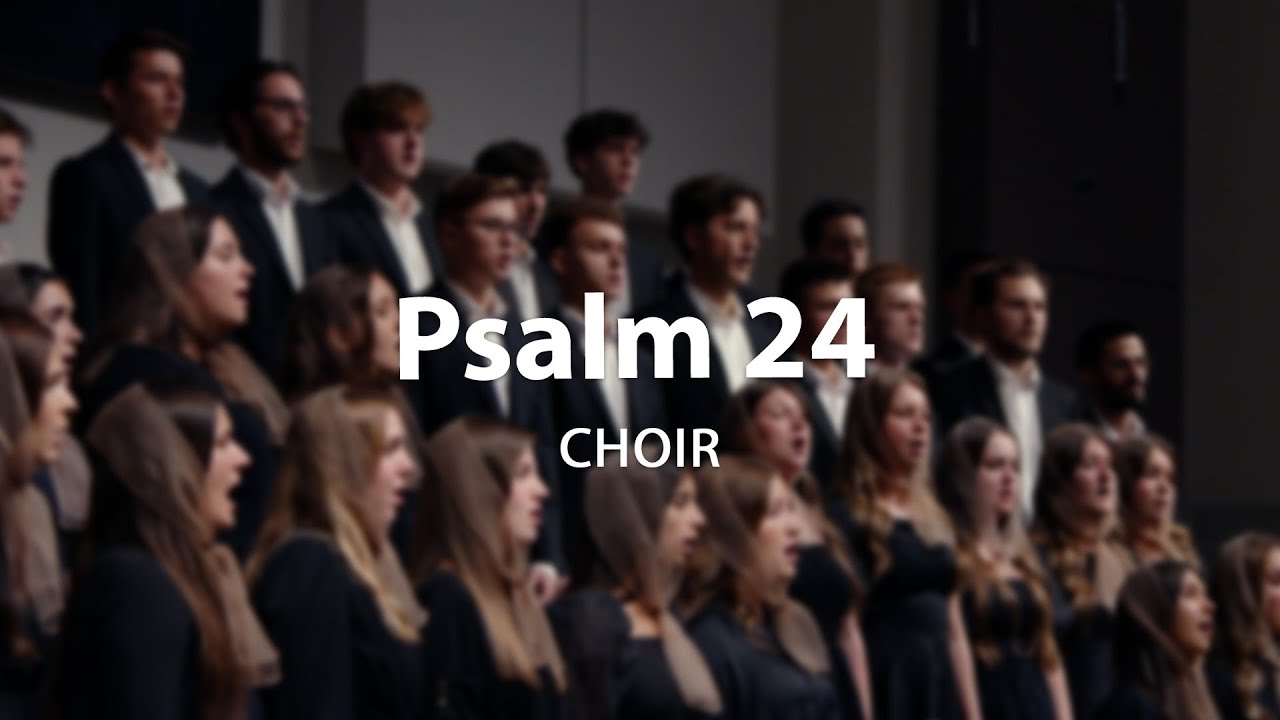 Psalm 24 I Choir