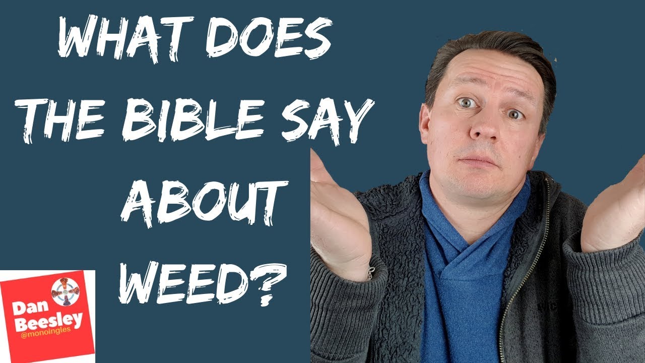 What Does The Bible Say About Weed?
