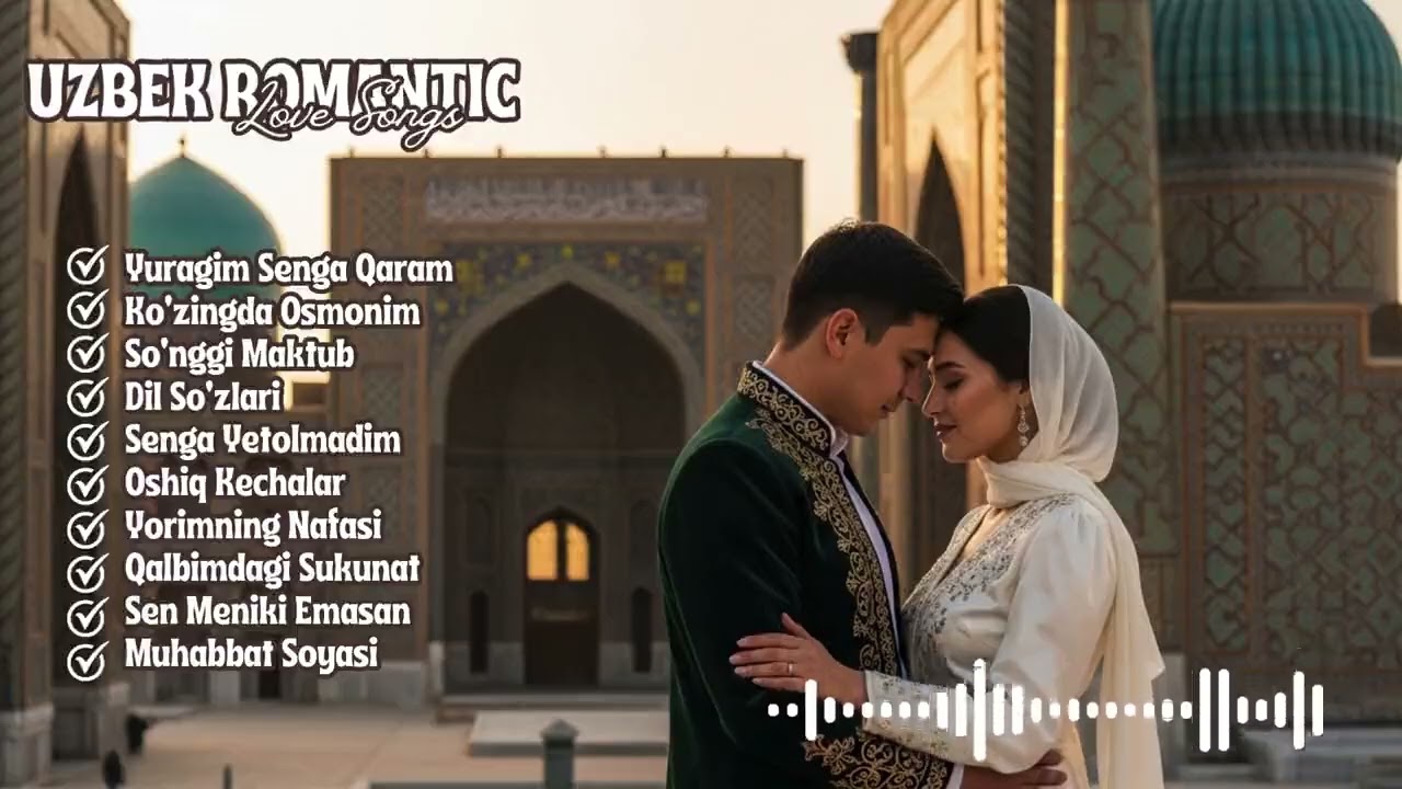 Timeless Uzbek Love Anthems &mdash; Passion & Tender Harmony