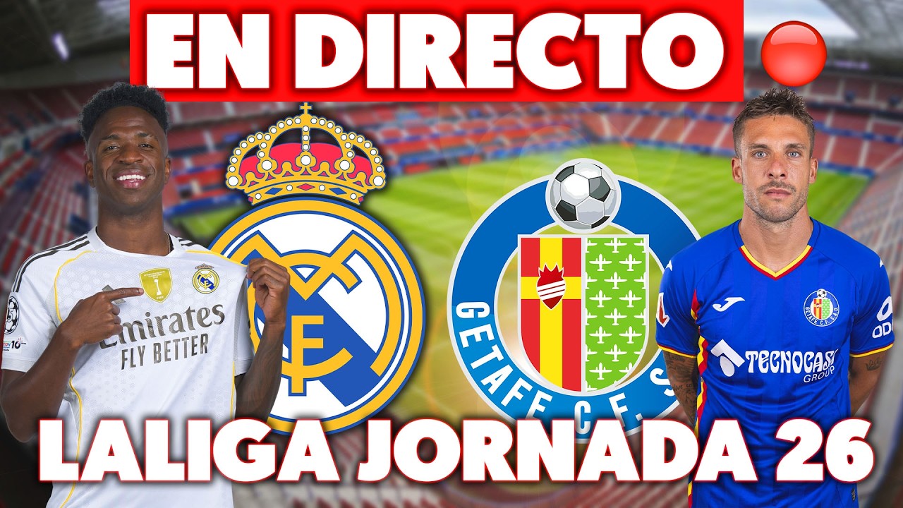 🔴REAL MADRID vs GETAFE EN DIRECTO · LALIGA JORNADA 26 EN VIVO · MADRIDISTA REACCIONANDO FÚTBOL