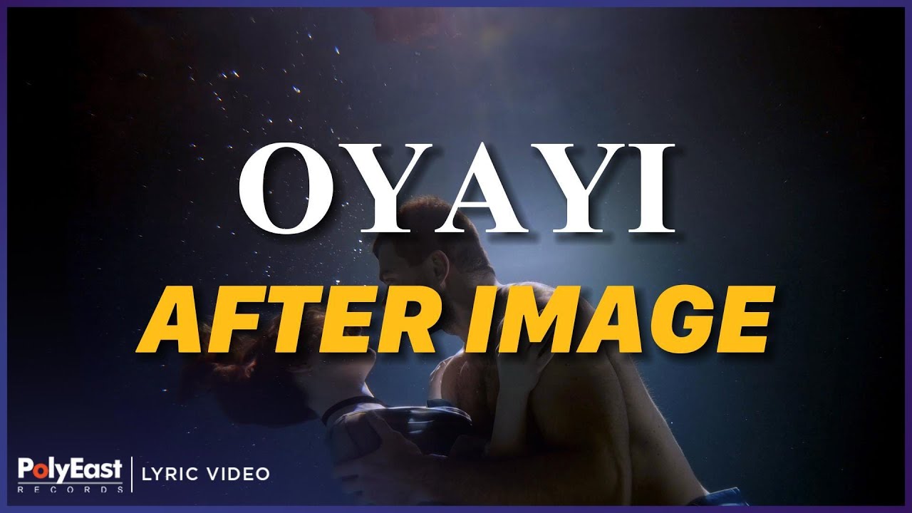 After Image - Oyayi (Lyric Video)