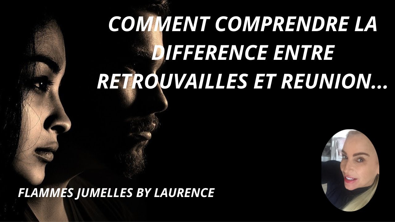 COMMENT FAIRE LA DIFFERENCE ENTRE RETROUVAILLES ET REUNION