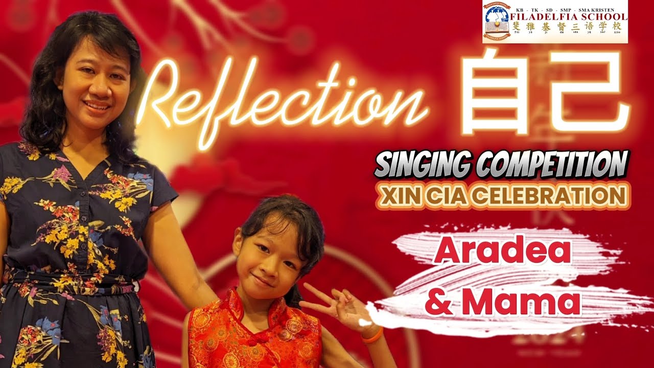 Reflection 自己 (OST.MULAN) by Aradea & Mama~Filadelfia School Surabaya-Xin Cia Celebration