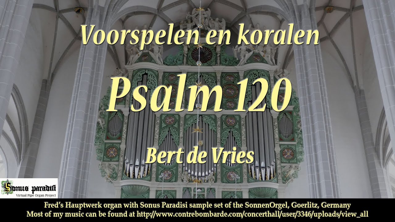 Voorspelen en koralen Psalm 120, Bert de Vries