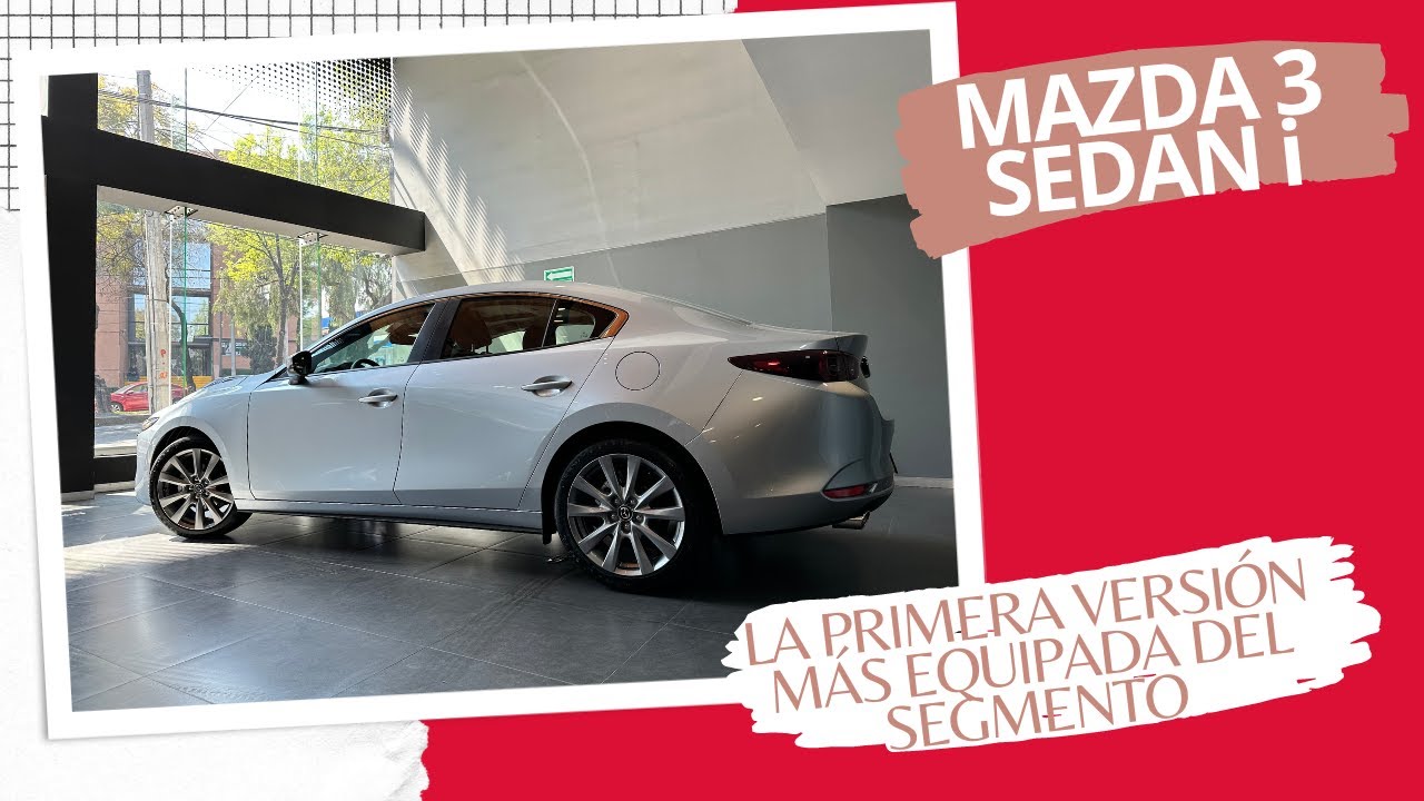 Mazda 3 sedan i 2023, la primera versión bien equipada
