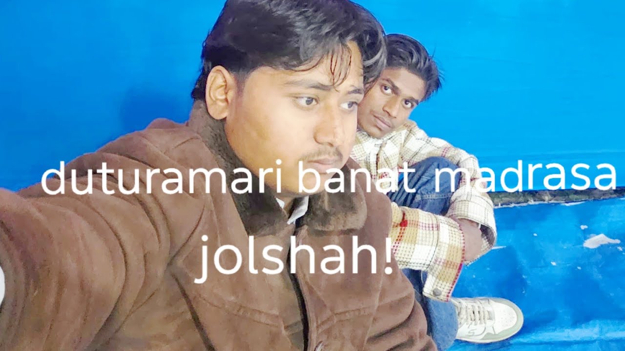 Duturamari banate madrass islamic jolshah! 🤲🤲February 7, 2026
