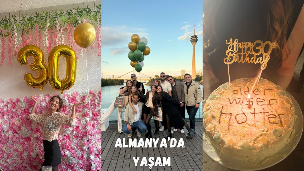 ALMANYA'DA YAŞAM | Düsseldorf'ta Doğum Günümü Kutladık, Artık 30 Yaşındayım!