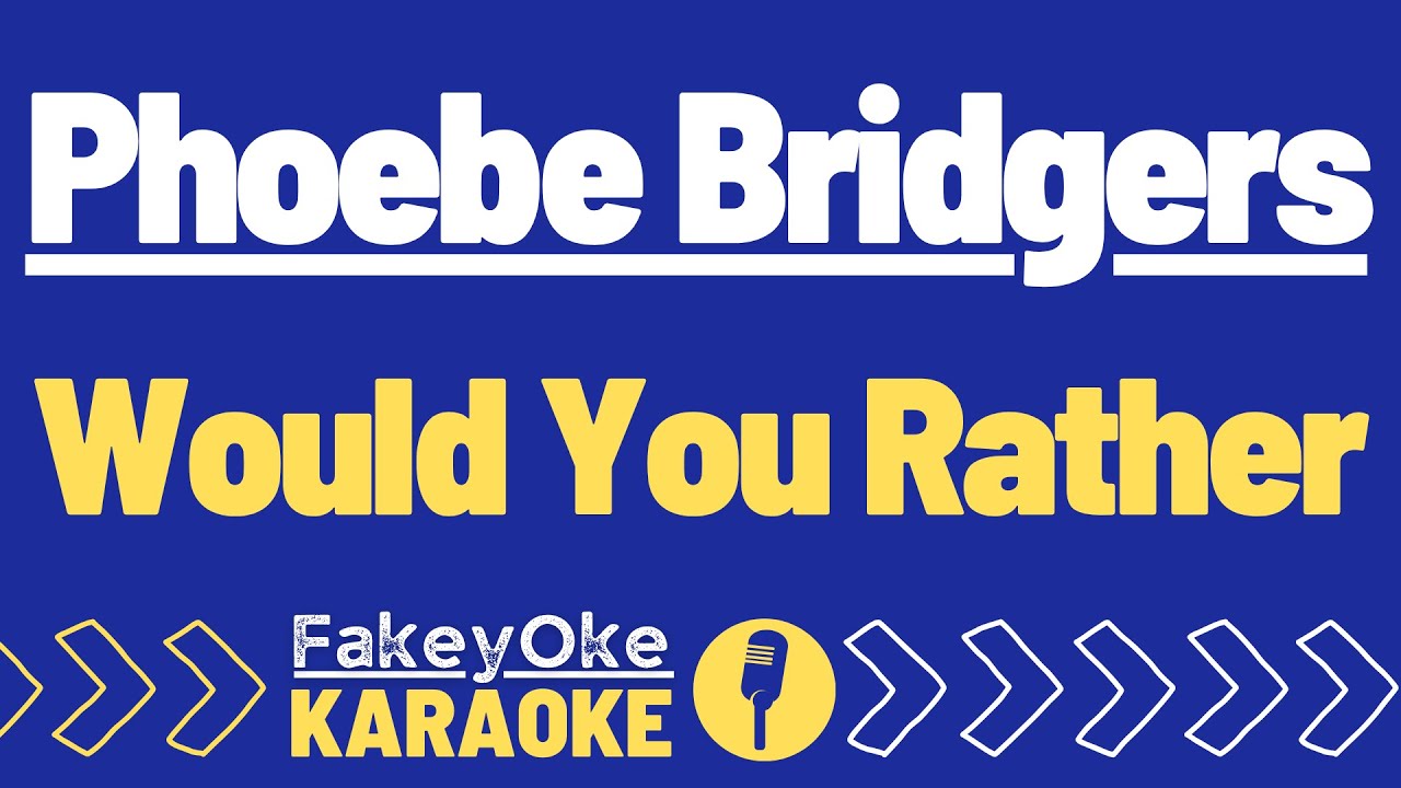 Phoebe Bridgers - Would You Rather [Karaoke]