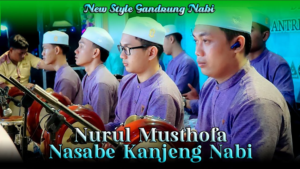 SHOLAWAT TERBAIK GANDRUNG NABI !!! NURUL MUSTHOFA - YA LAQOLBIN - NASABE KANJENG NABI