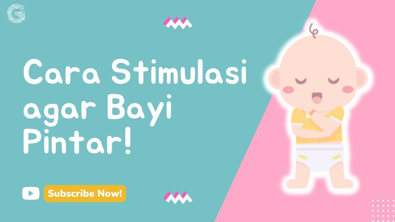 Cara Stimulasi agar Bayi Pintar sejak Dini!