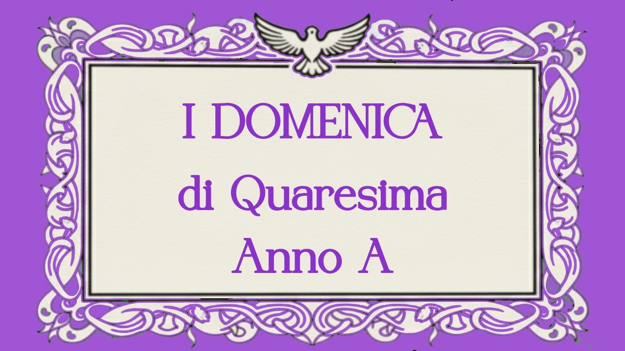 I Domenica di quaresima - A