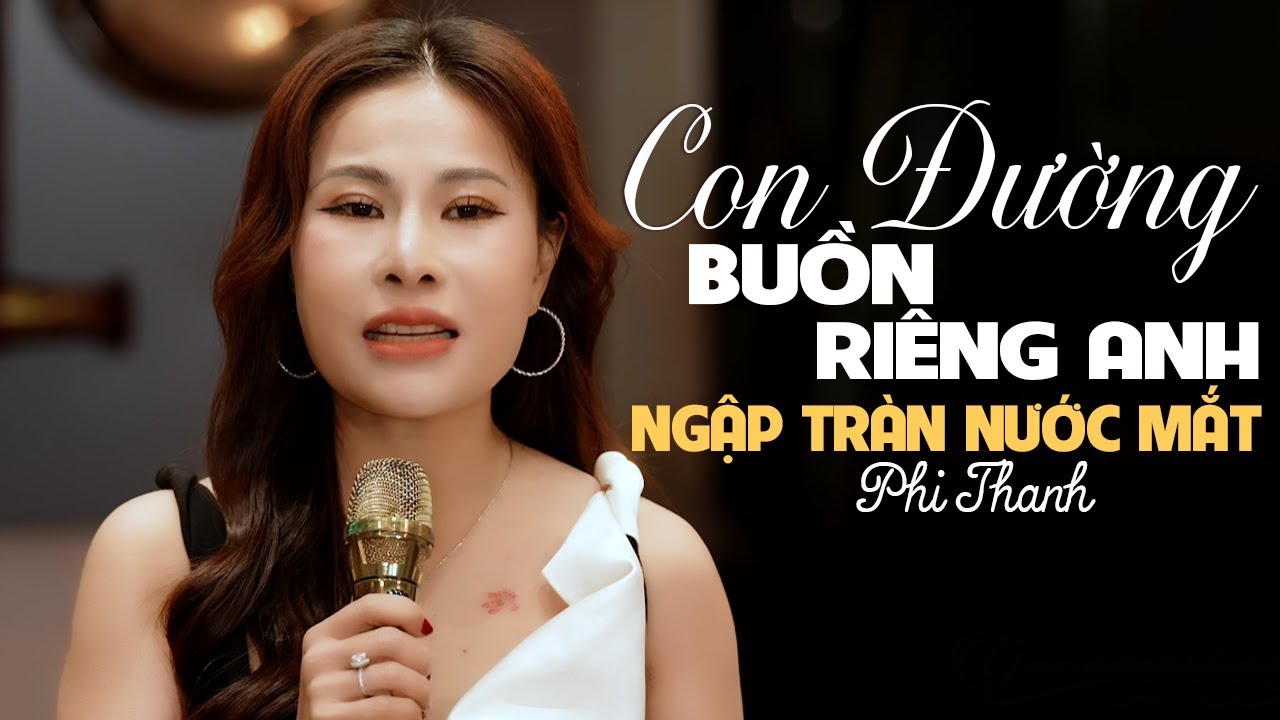 Con Đường Buồn Riêng Anh PHI THANH ngập tràn nước mắt | Giọng Ca Khàn Đặc Biệt Không Thể Chê