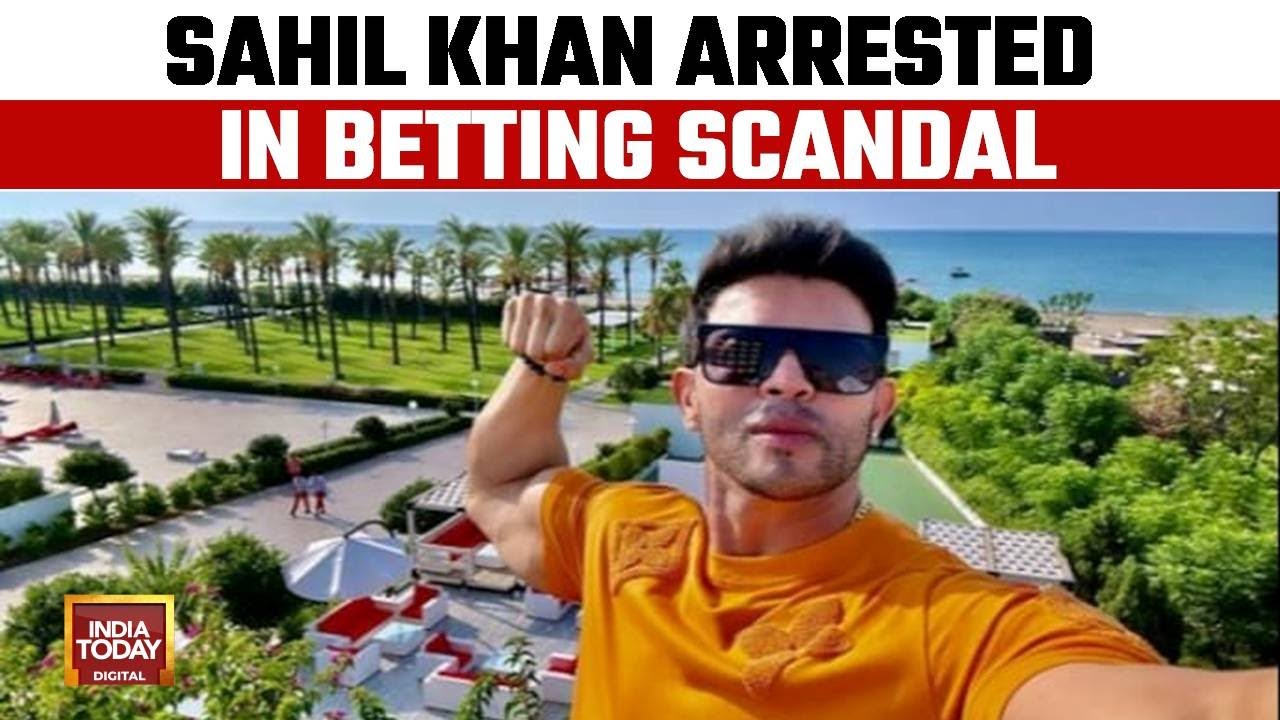 Actor And Entrepreneur Sahil Khan Arrested In Mahadev Betting App Case | India Today