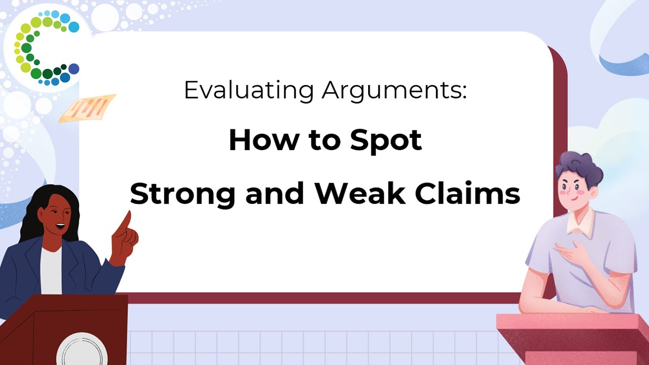 Evaluating Arguments &ndash; How to Spot Strong and Weak Claims
