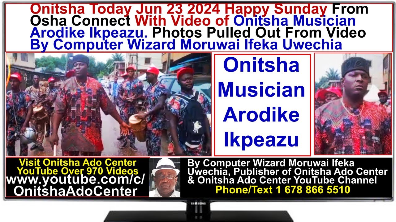 Osha Connect  Today Jun 23 2024 Happy Sunday With Arodike Ikpeazu By Computer Wizard Ifeka Uwechia