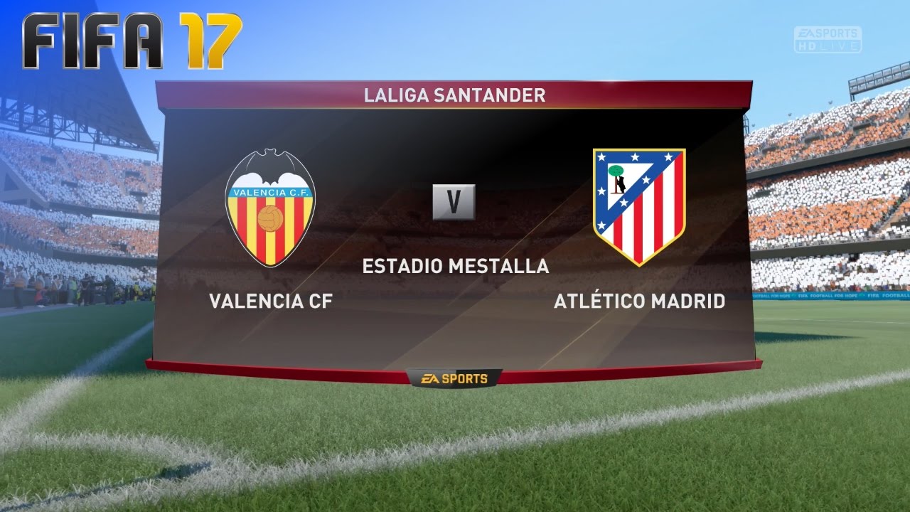FIFA 17 - Valencia CF vs. Atlético Madrid @ Estadio Mestalla
