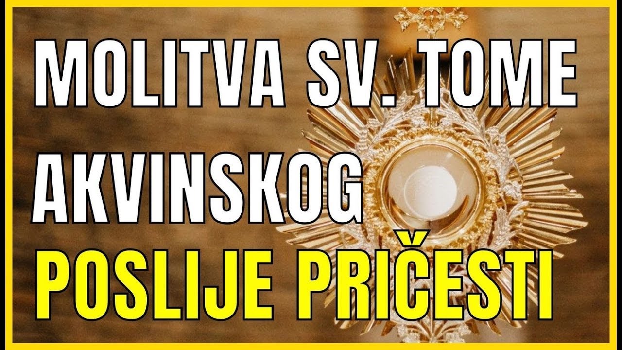 MOLITVA ISUSU KRISTU NAKON SV. PRIČESTI - SV. TOMA AKVINSKI