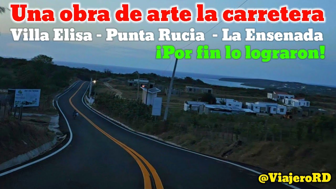 Hermosa quedó la carretera Villa Elisa - Punta Rucia - Estero Hondo