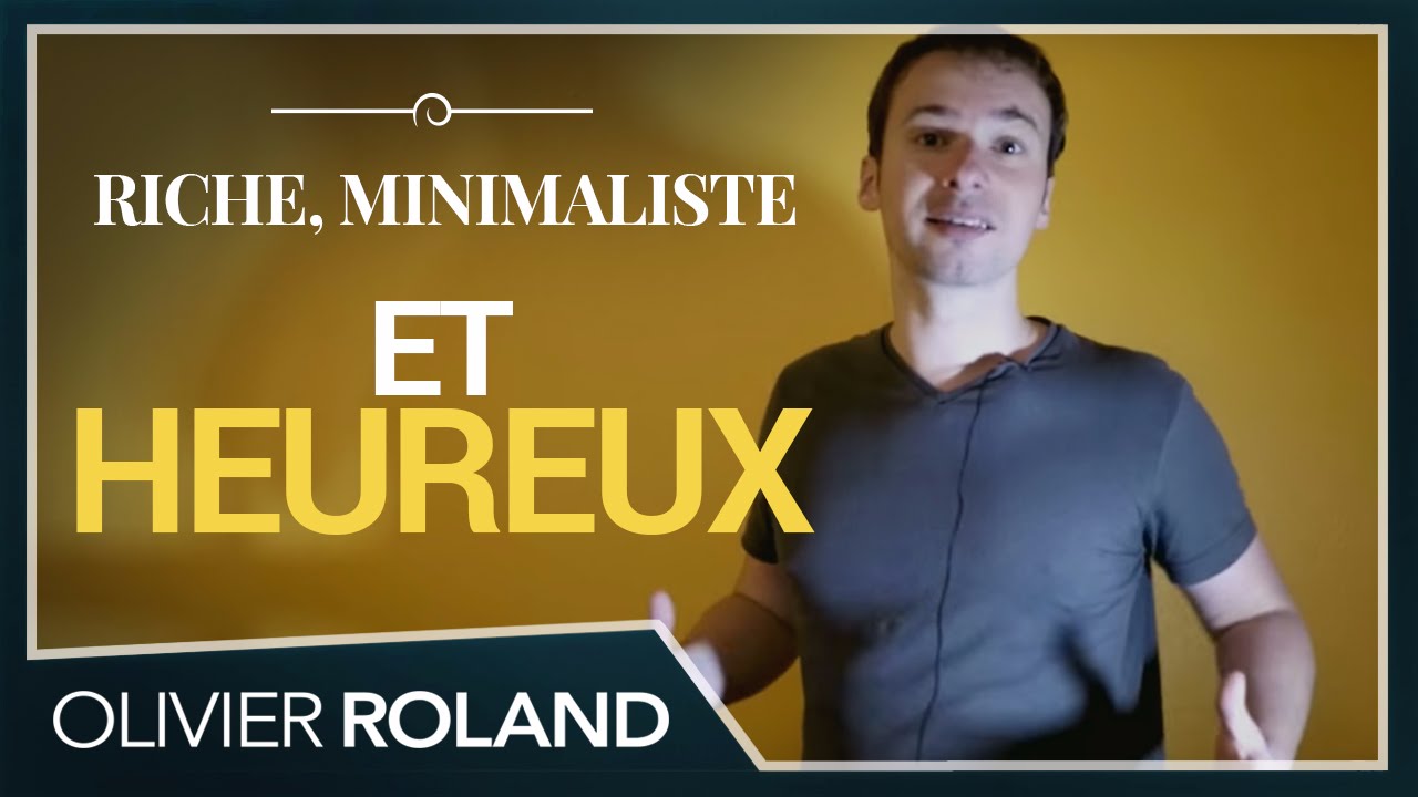 RICHE, MINIMALISTE et HEUREUX :)