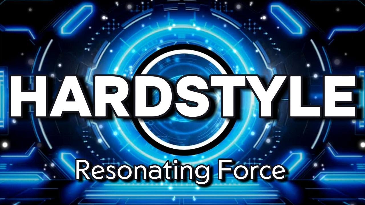 Resonating Force - HARDSTYLE