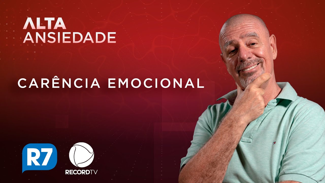 CAR&Ecirc;NCIA EMOCIONAL| ALTA ANSIEDADE #08