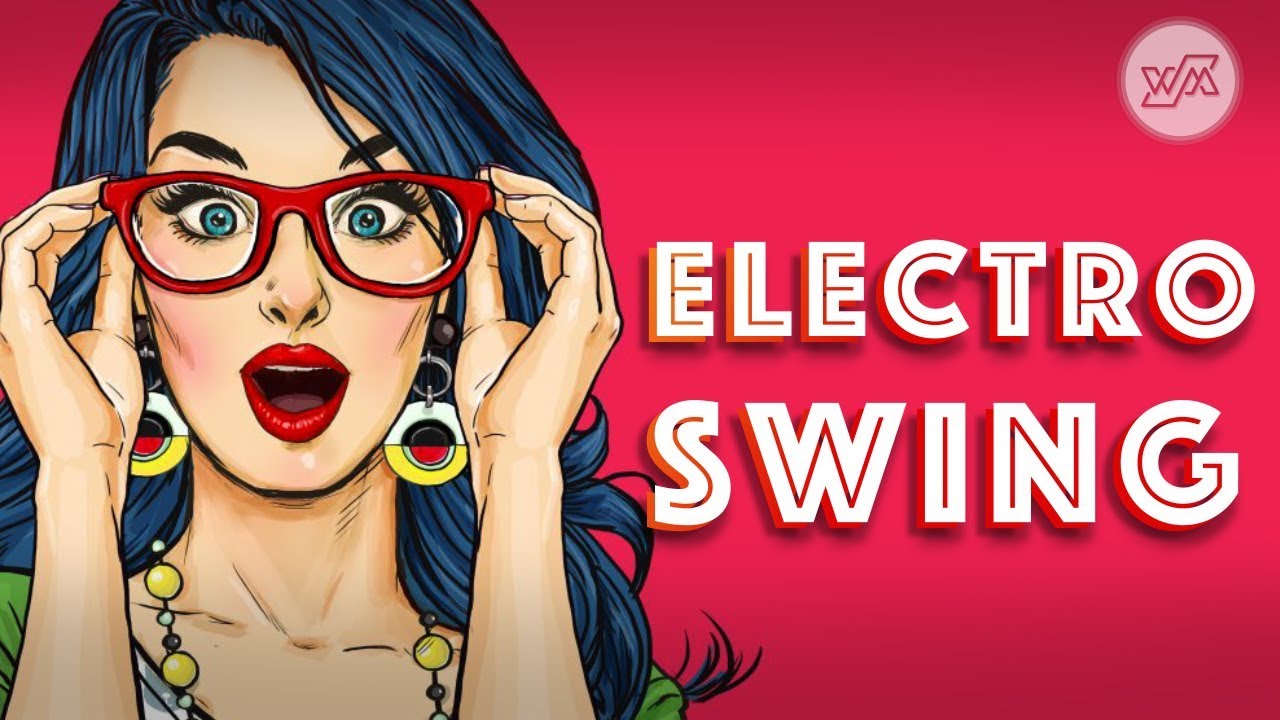 Best of ELECTRO SWING Mix - January 2018