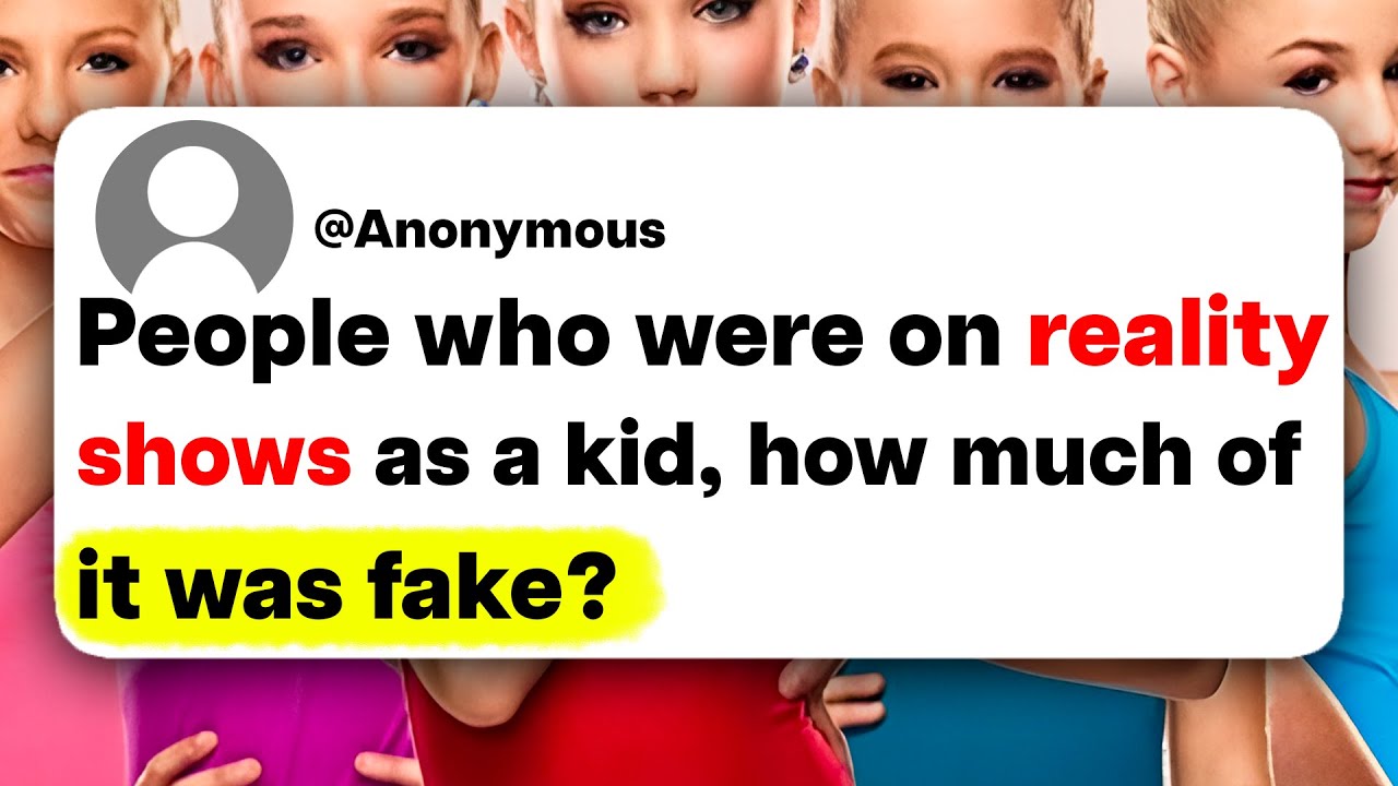 People were on reality shows as a kid, how much of it was fake?