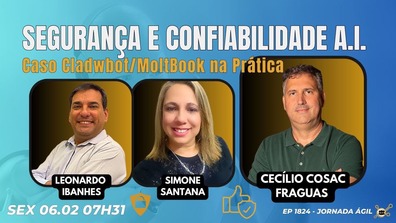 #JornadaÁgil EP1824  Segurança e Confiabilidade A.I.: Caso Cladwbot/MoltBook na Prática