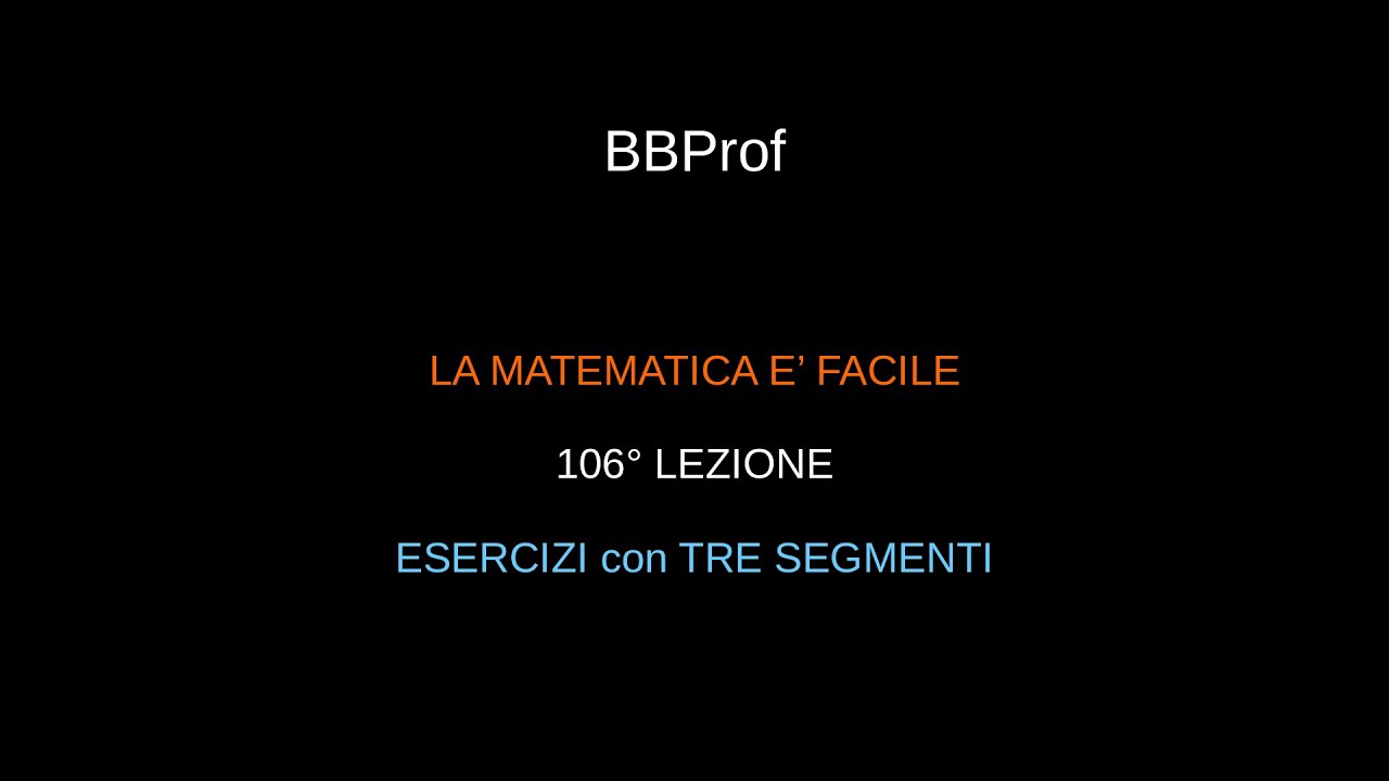 106 - ESERCIZI con TRE SEGMENTI