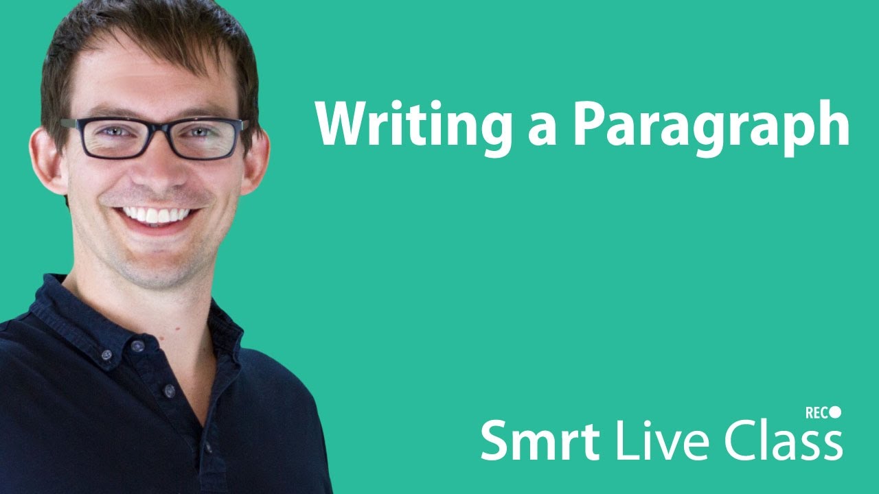 Writing a Paragraph - Smrt Live Class with Shaun #1