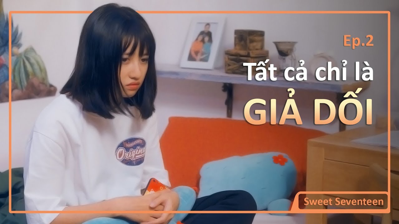 [SWEET SEVENTEEN] - TẬP 02 - Như Vậy Có Được Gọi Là Yêu? |Trịnh Thảo, Mạnh Lân| DADA Studio Việt Nam