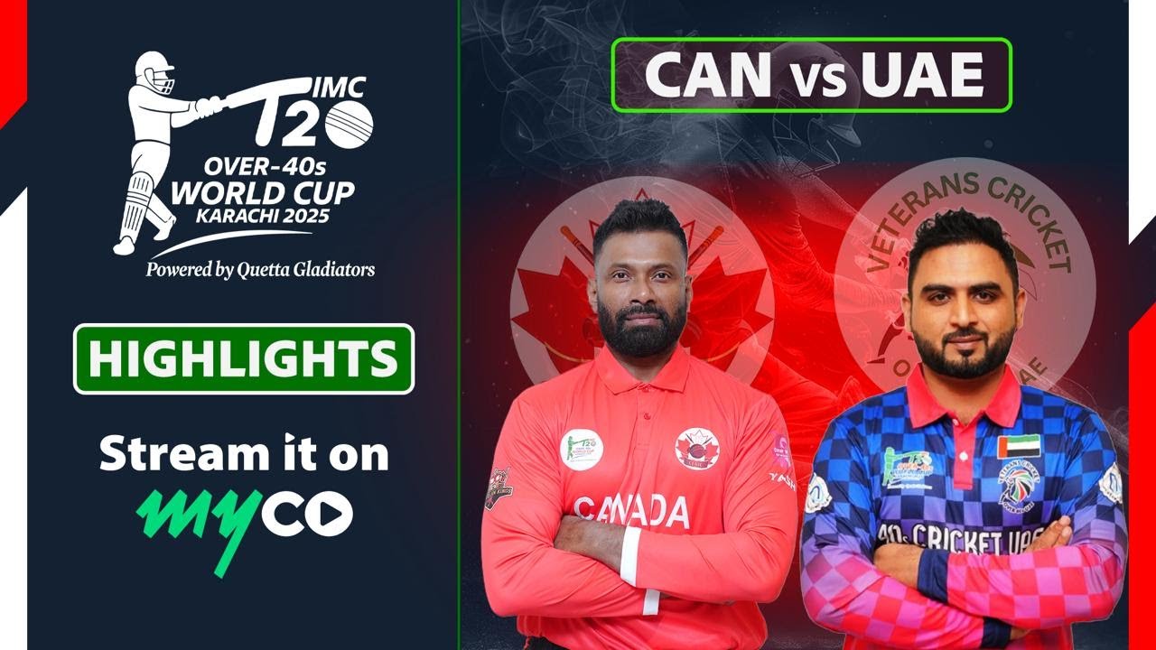 Full Match Highlights | Canada VS UAE | IMC Over-40s T20 World Cup 2025