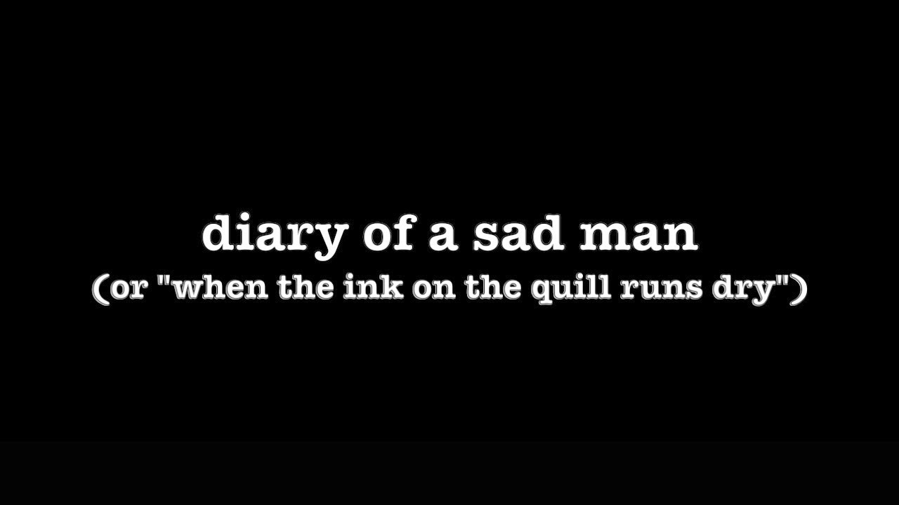 [0366] DIARY OF A SAD MAN [